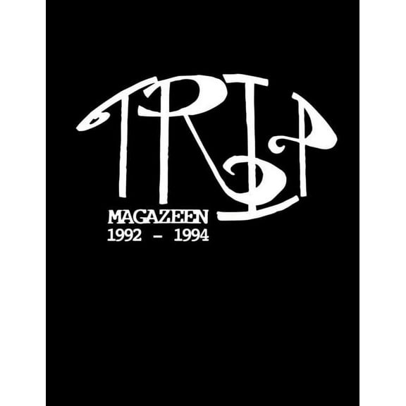 Trip Magazeen: The Complete Collection 1992-1994, (Paperback)