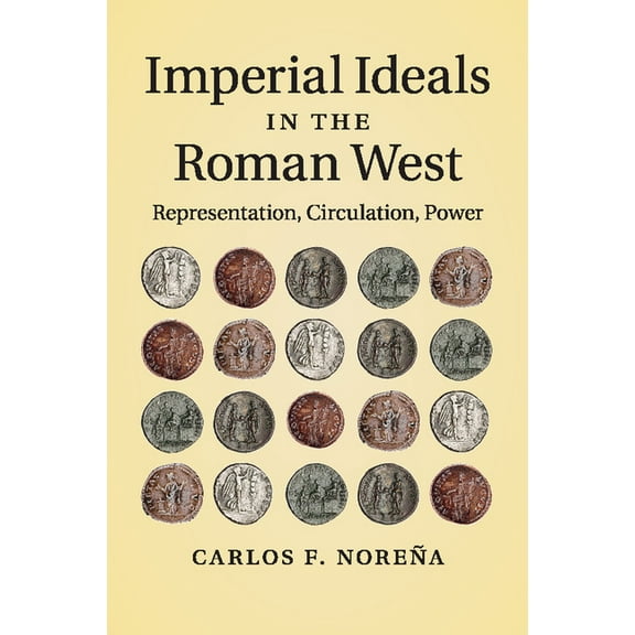 Imperial Ideals in the Roman West, (Paperback)