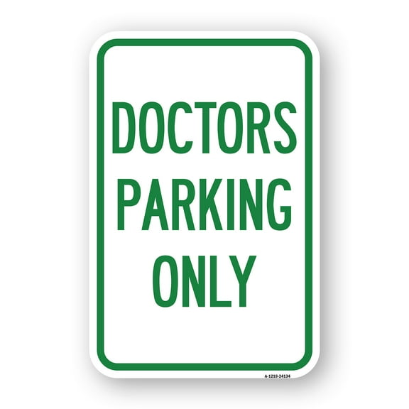 SignMission A-1218-24134 12 x 18 in. Aluminum Sign - Doctors Parking Only