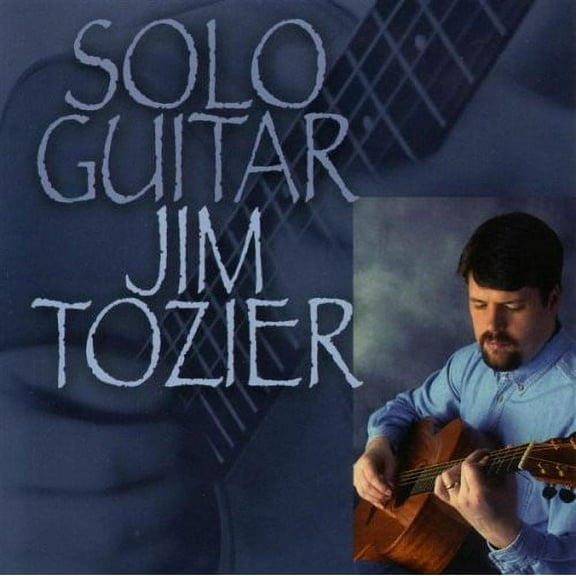 Jim Tozier - Solo Guitar - New Age - CD