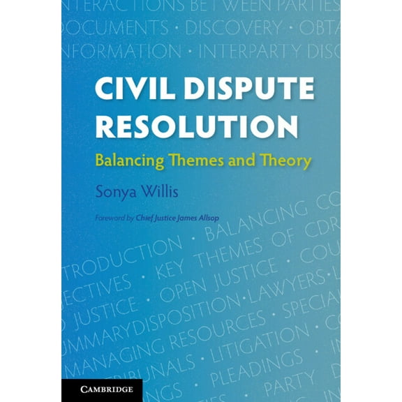 Civil Dispute Resolution: Balancing Themes and Theory, (Paperback)