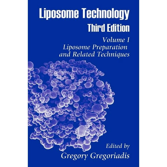 Liposome Technology Liposome Technology: Liposome Preparation and Related Techniques, (Hardcover)