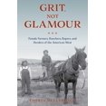 thumbnail image 2 of Pre-Owned Grit, Not Glamour: Female Farmers, Ranchers, Ropers, and Herders of the American West (Paperback) 149306049X 9781493060498, 2 of 2