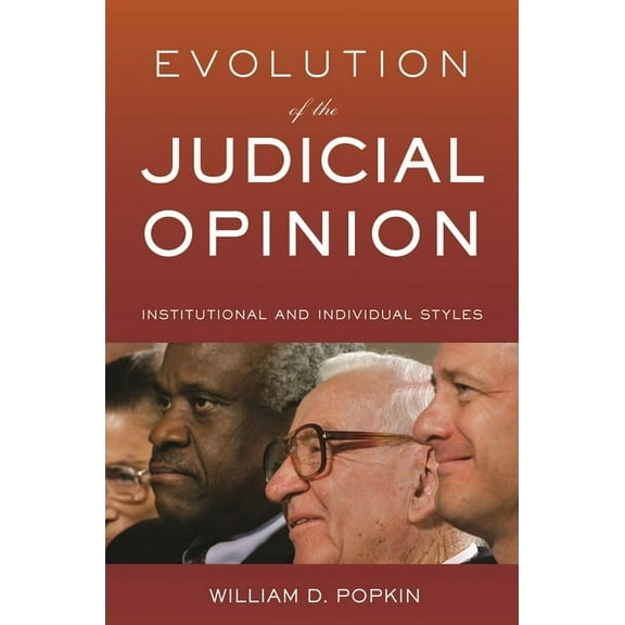 Evolution of the Judicial Opinion: Institutional and Individual Styles, (Hardcover)
