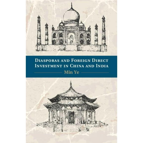 Diasporas and Foreign Direct Investment in China and India, (Hardcover)