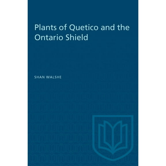 Heritage Plants of Quetico and the Ontario Shield, (Paperback)