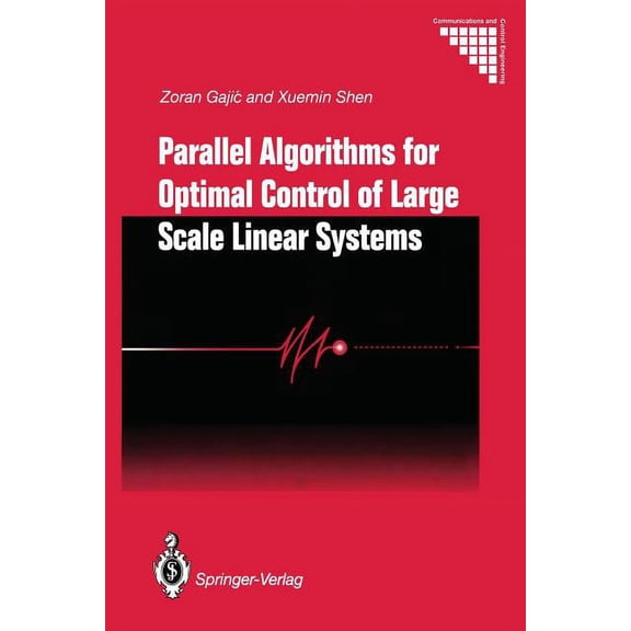Communications and Control Engineering Parallel Algorithms for Optimal Control of Large Scale Linear Systems, (Paperback)