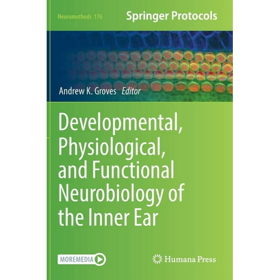 Neuromethods Developmental, Physiological, and Functional Neurobiology of the Inner Ear, Book 176, (Hardcover)