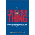 thumbnail image 3 of Find Your Thing: How to Discover What You Do Best, Own It and Get Known for It, 3 of 5