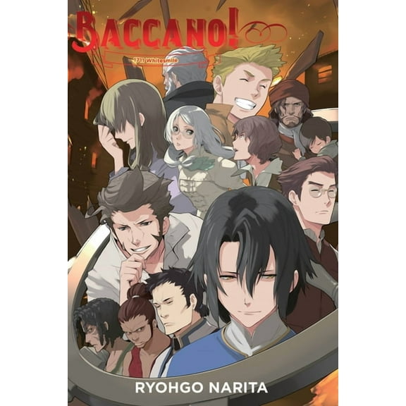 Baccano! Baccano!, Vol. 17 (Light Novel): 1711 Whitesmile, Book 17, (Hardcover)