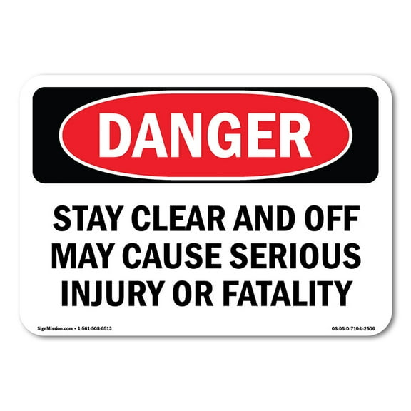 SignMission OS-DS-A-710-L-2506 7 x 10 in. OSHA Danger Sign - Stay Clear & Off May Cause Serious Injury