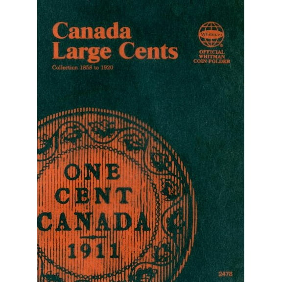Official Whitman Coin Folder Official Whitman(r) Coin Folder - Canada Large Cents (Pennies): 1858-1920, (Hardcover)