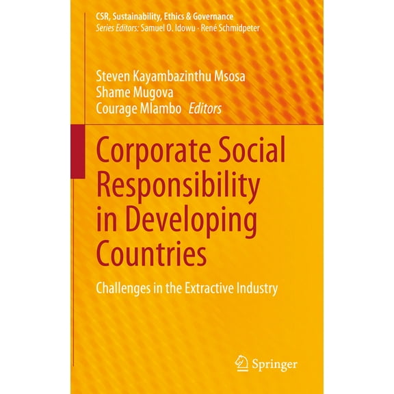 Csr, Sustainability, Ethics & Govern Corporate Social Responsibility in Developing Countries: Challenges in the Extractive Industry, (Hardcover)