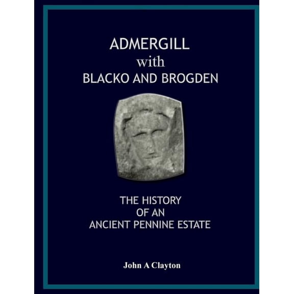 Admergill with Blacko : History of an Ancient Pennine Estate
