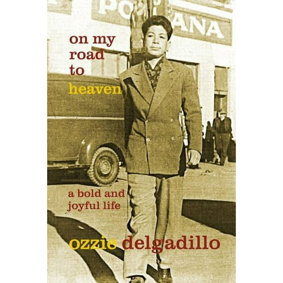On My Road to Heaven: A Bold and Joyful Life, (Paperback)