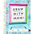 thumbnail image 2 of Draw with Mom!: The Two-Person Doodle Book (Two-dle Doodle, 2), 2 of 2