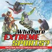 What are Extreme Sports? Sports Book Age 8-10 Children's Sports & Outdoors (Paperback)