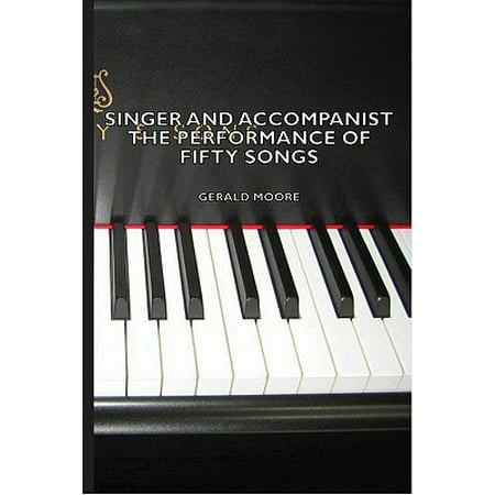 Singer and Accompanist - The Performance of Fifty Songs -