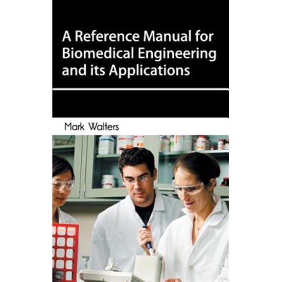 Pre-Owned Reference Manual for Biomedical Engineering and Its Applications (Hardcover)