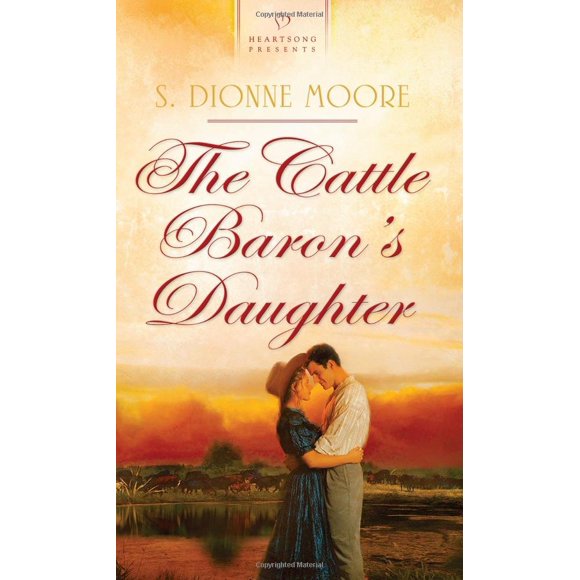 The Cattle Baron's Daughter (Heartsong Presents-Historical)