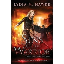 Grigori Legacy Sins of the Warrior: A Supernatural Thriller, Book 4, (Paperback)