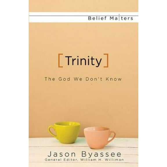 Belief Matters Trinity: The God We Don't Know, (Paperback)