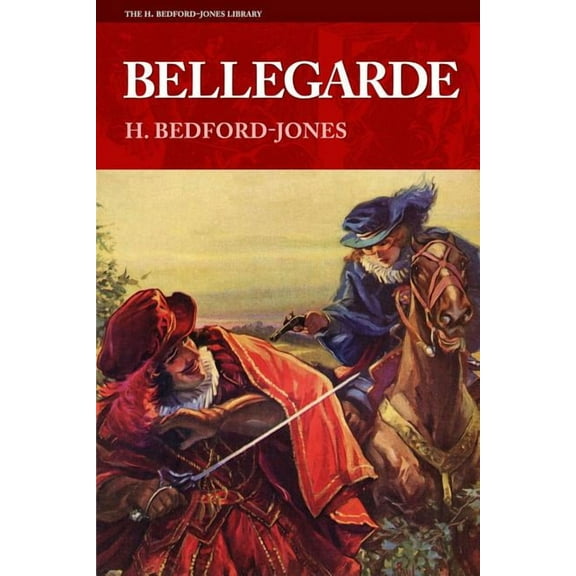 H. Bedford-Jones Library: Bellegarde (Paperback)