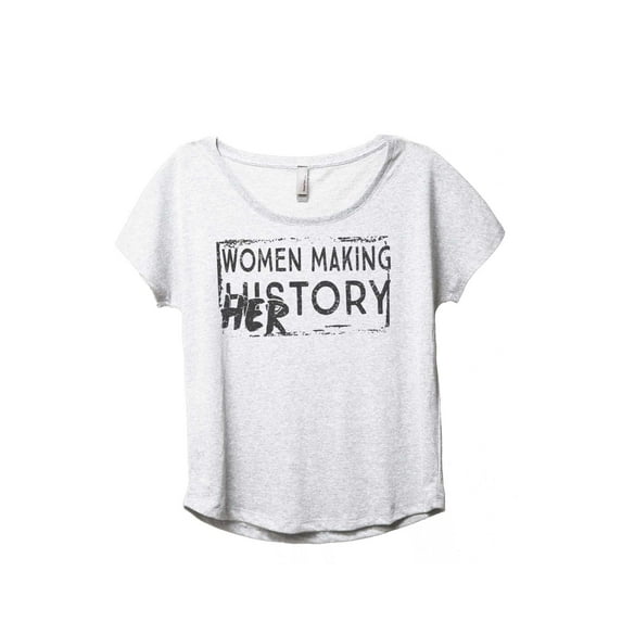 Thread Tank Women Making History HERstory Women's Fashion Relaxed Slouchy Dolman T-Shirt Tee Heather White Medium