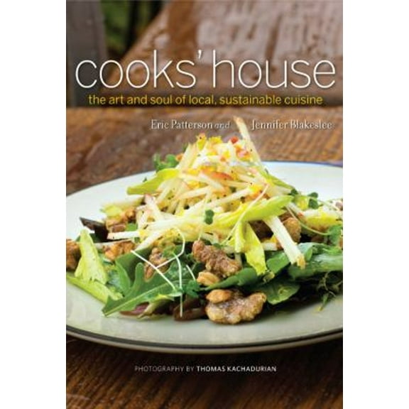 Pre-Owned The Cooks' House : The Art and Soul of Local, Sustainable Cuisine (Paperback) 9780981870823
