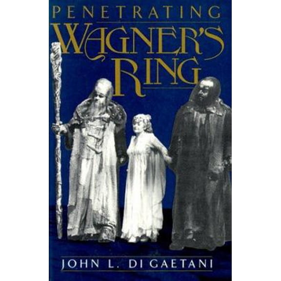 Pre-Owned Penetrating Wagner's Ring (Da Capo Paperback) (Paperback) 0306804379 9780306804373
