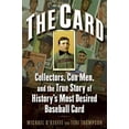 thumbnail image 1 of Pre-Owned The Card: Collectors, Con Men, and the True Story of History's Most Desired Baseball Card (Hardcover) 0061123927 9780061123924, 1 of 1