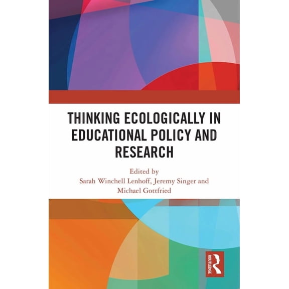 Thinking Ecologically in Educational Policy and Research, (Hardcover)