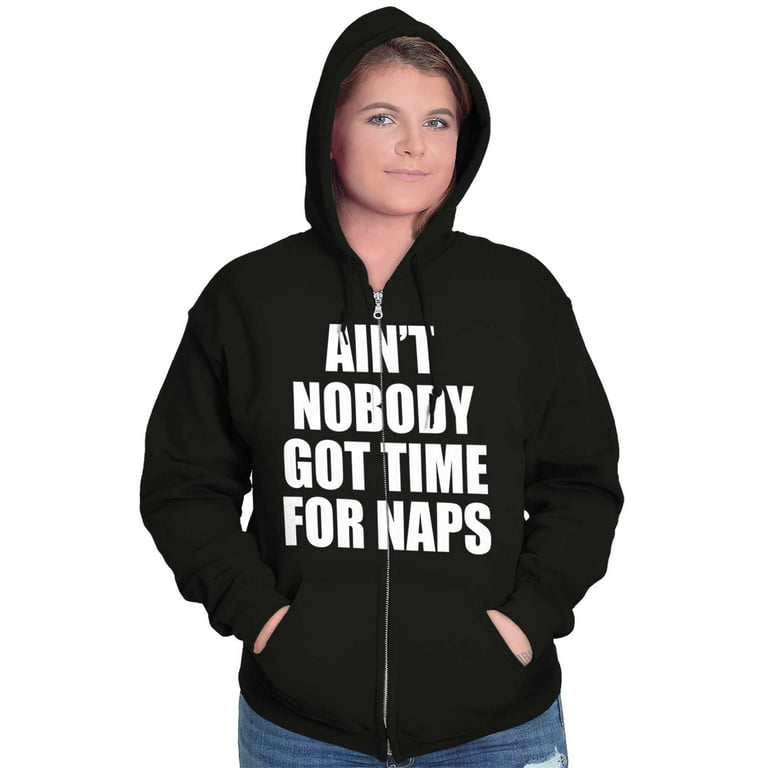 Aint Nobody Got Time Naps Funny Child Zip Up Hoodie Men