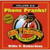 Willie P. Richardson - Phone Pranks Vol. 6 - Music & Performance - CD