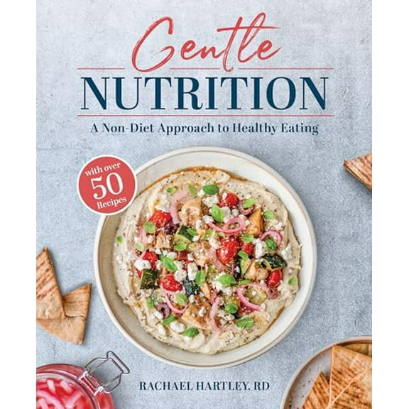 Pre-Owned Gentle Nutrition: A Non-Diet Approach to Healthy Eating (Paperback) 1628604247 9781628604245