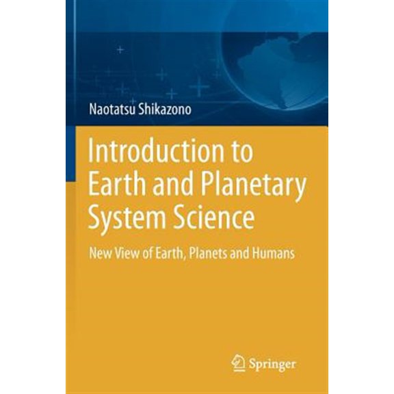 Pre-Owned Introduction to Earth and Planetary System Science: New View of Earth, Planets and Humans (Paperback)