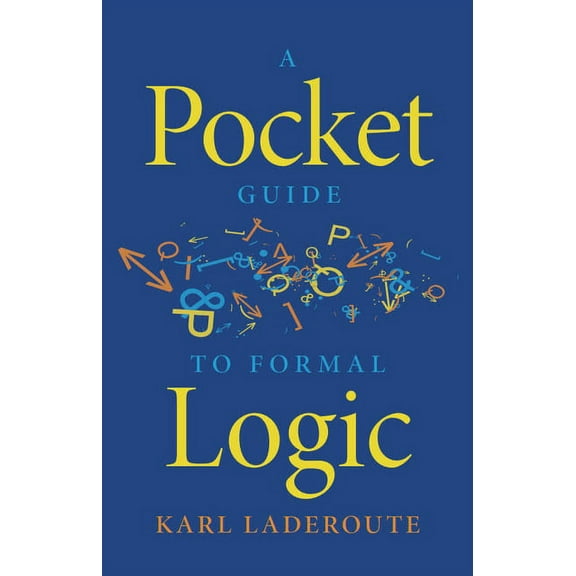 A Pocket Guide to Formal Logic, (Paperback)