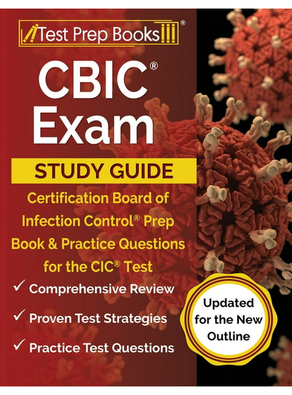 CBIC Exam Study Guide: Certification Board of Infection Control Prep Book and Practice Questions for the CIC Test [Updated for the New Outline], (Paperback)