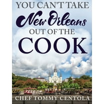 You Can't Take New Orleans Out of the Cook, (Hardcover)
