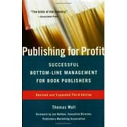 Publishing for Profit: Successful Bottom-Line Management for Book Publishers [Paperback - Used]