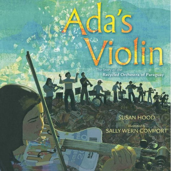 Le Violon d'Ada l'Histoire de l'Orchestre Recyclé de Paraguay par Susan Hotte