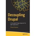 thumbnail image 1 of Pre-Owned Decoupling Drupal: A Decoupled Design Approach for Web Applications (Paperback), 1 of 1