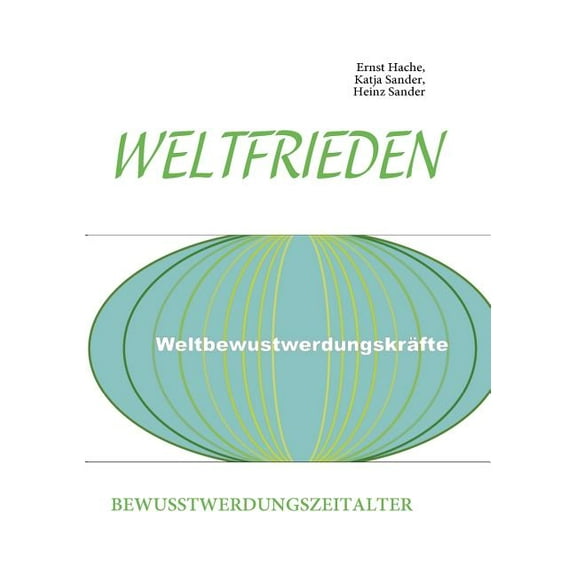 Weltfrieden: Bewusstwerdungszeitalter, (Paperback)