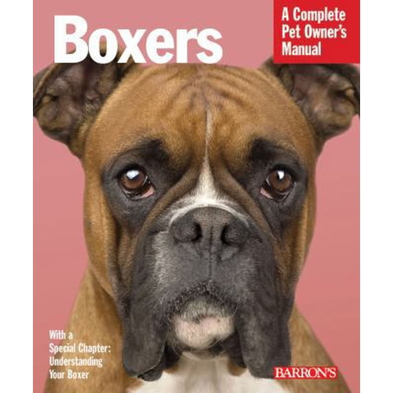 Pre-Owned Boxers: Everything About Purchase, Care, Nutrition, Behavior, and Training (Complete Pet Owner's Manual) (Paperback) 0764143263 9780764143267