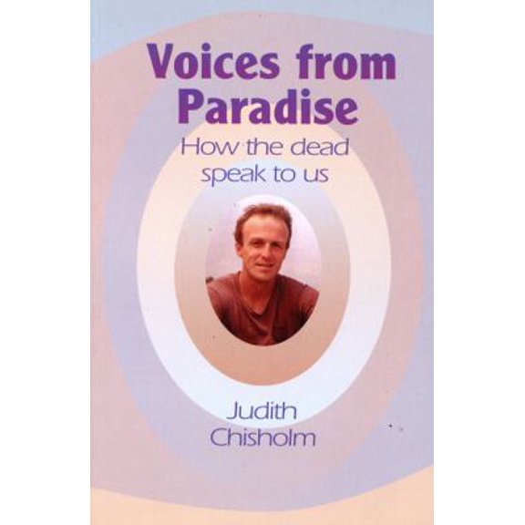 Pre-Owned Voices from Paradise : How the Dead Talk to Us
