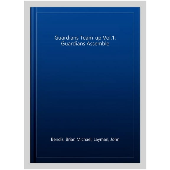 Guardians Team-up Vol.1: Guardians Assemble