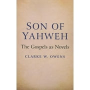 Son of Yahweh : The Gospels As Novels (Paperback)
