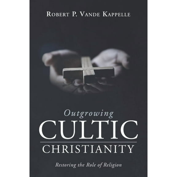 Outgrowing Cultic Christianity (Paperback)