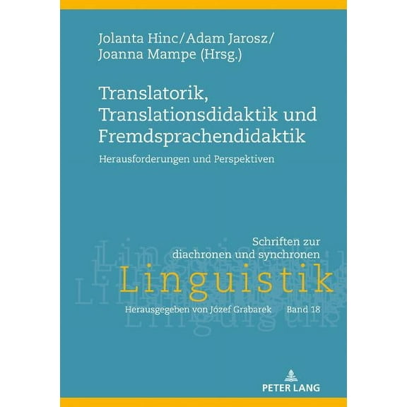 Schriften Zur Diachronen Und Synchronen Linguistik: Translatorik, Translationsdidaktik und Fremdsprachendidaktik: Herausforderungen und Perspektiven (Hardcover)