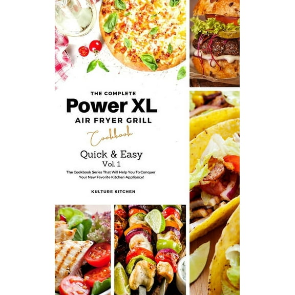 Air Fryer Cookbook The Complete Power XL Air Fryer Grill Cookbook: Quick and Easy Vol.1, Book 7, (Hardcover)